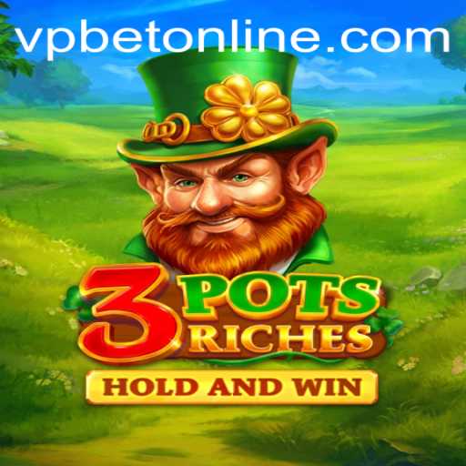 Unlock the Thrills of 3potsRiches with VPbet