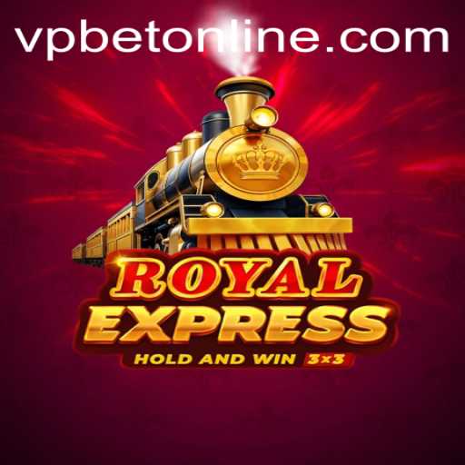 RoyalExpress: An Inside Look into the Exciting VPbet Casino Game