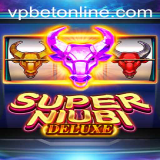 Discover SuperNiubiDeluxe: A Gaming Phenomenon with VPbet Integration